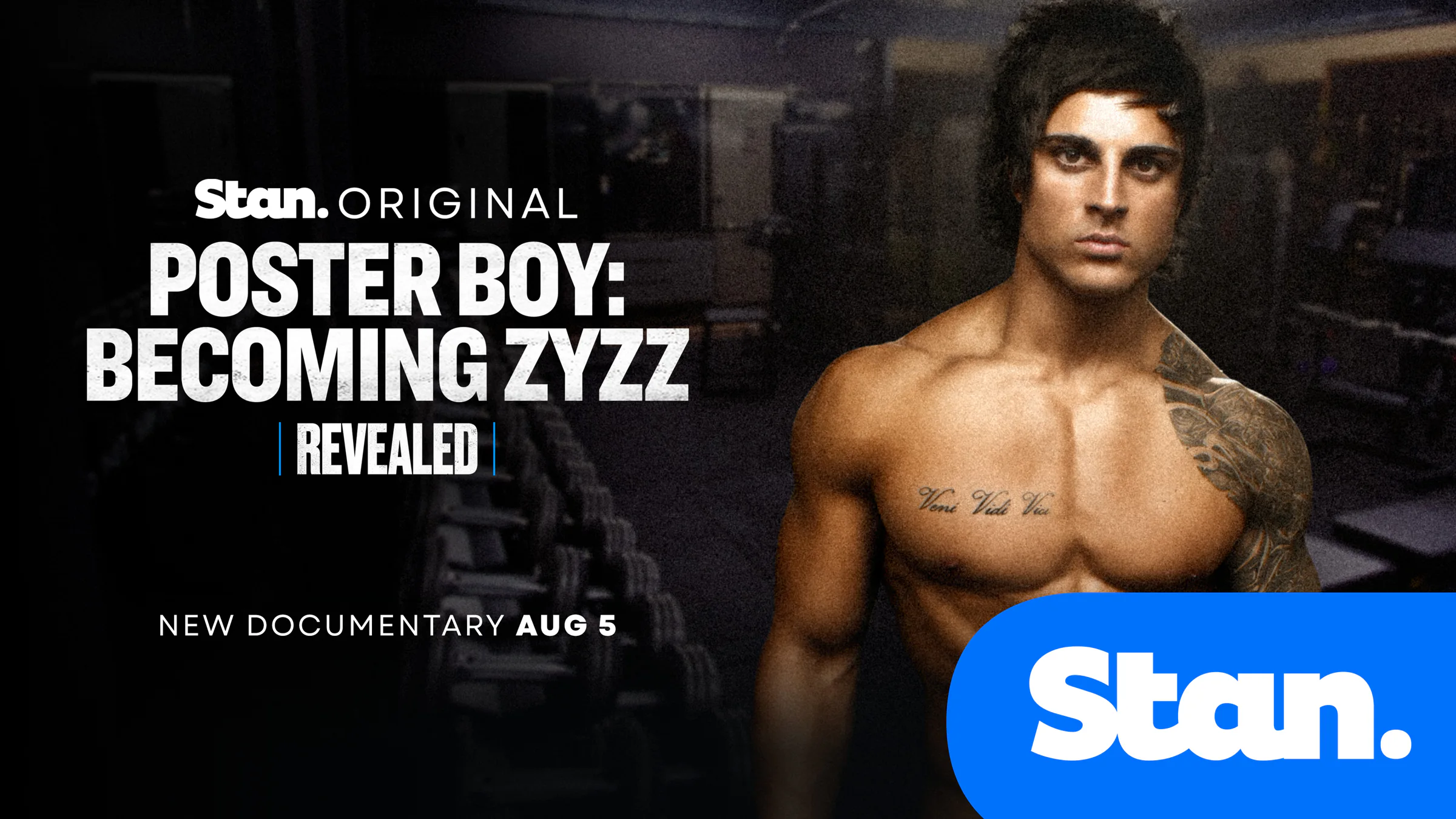 The graphic features Australian bodybuilder Aziz ‘Zyzz’ Shavershian. The backdrop is a gym and the text reads "Stan Original. Poster Boy: Becoming Zyzz | Revealed | New Documentary Aug 5.